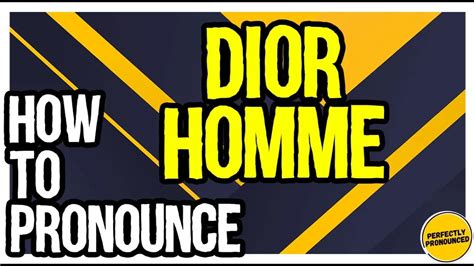 How to pronounce dior homme 